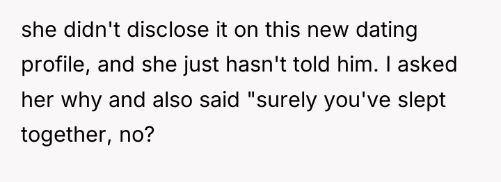 she didn't disclose it on this new dating profile, and...