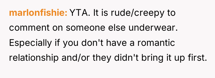 marlonfishie YTA. It is rude/creepy to comment on someone else...