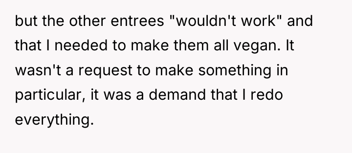 but the other entrees "wouldn't work" and that I needed...