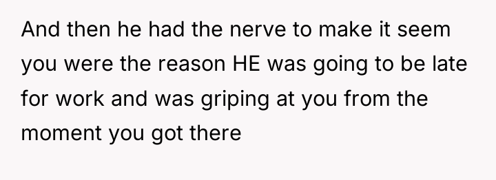 And then he had the nerve to make it seem...