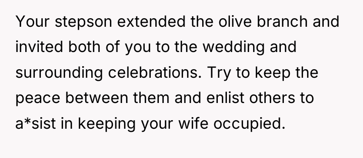 Your stepson extended the olive branch and invited both of...
