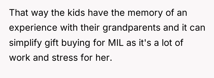 That way the kids have the memory of an experience...