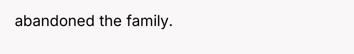 abandoned the family.