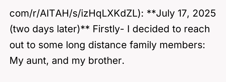 com/r/AITAH/s/izHqLXKdZL): **July 17, 2025 (two days later)** Firstly- I decided...
