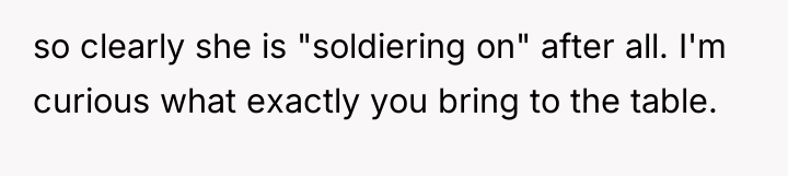so clearly she is "soldiering on" after all. I'm curious...
