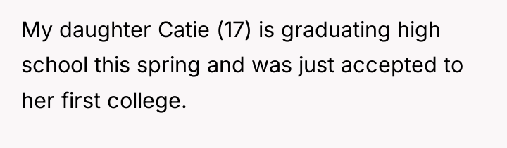 My daughter Catie (17) is graduating high school this spring...