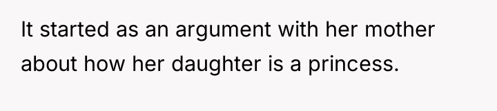 It started as an argument with her mother about how...