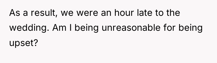 As a result, we were an hour late to the...