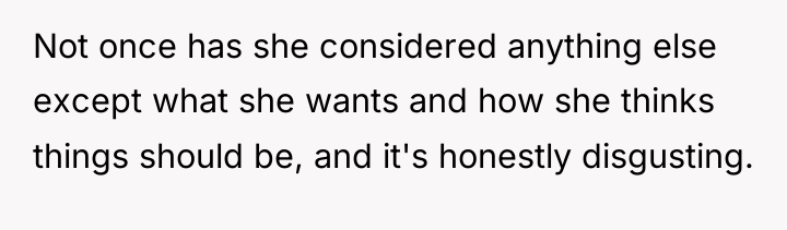 Not once has she considered anything else except what she...