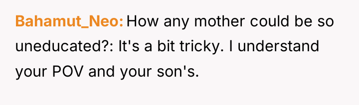 Bahamut_Neo How any mother could be so uneducated?: It's a...