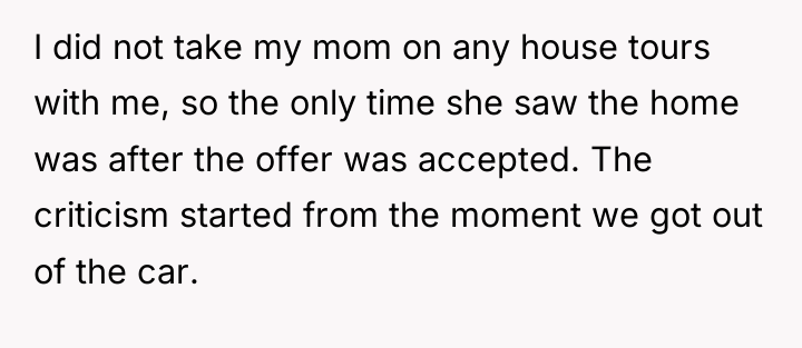 I did not take my mom on any house tours...