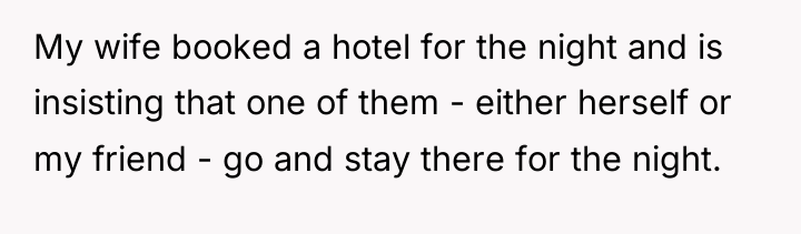My wife booked a hotel for the night and is...
