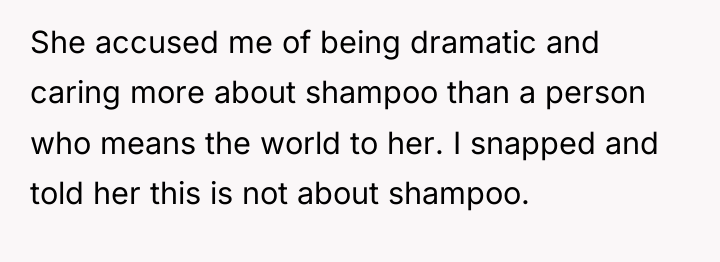 She accused me of being dramatic and caring more about...