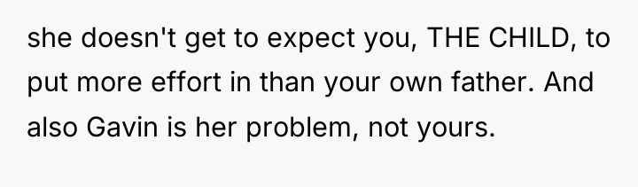 she doesn't get to expect you, THE CHILD, to put...