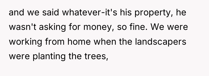and we said whatever-it's his property, he wasn't asking for...
