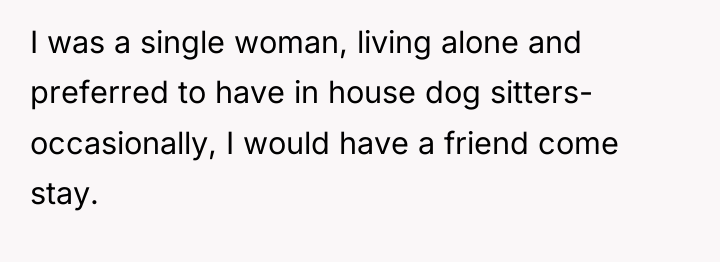 I was a single woman, living alone and preferred to...