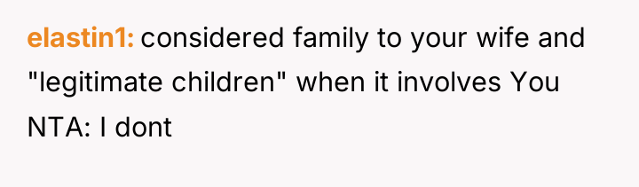 elastin1 considered family to your wife and "legitimate children" when...