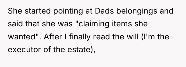 She started pointing at Dads belongings and said that she...