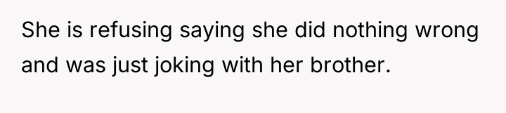 She is refusing saying she did nothing wrong and was...