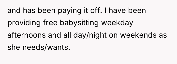 and has been paying it off. I have been providing...