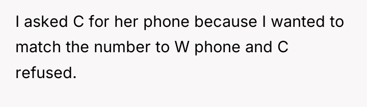 I asked C for her phone because I wanted to...