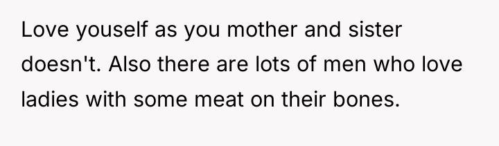 Love youself as you mother and sister doesn't. Also there...