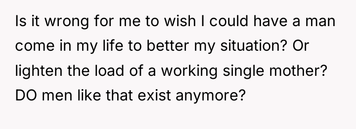 Is it wrong for me to wish I could have...