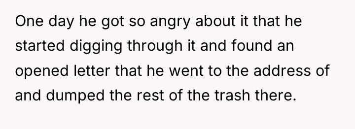 One day he got so angry about it that he...
