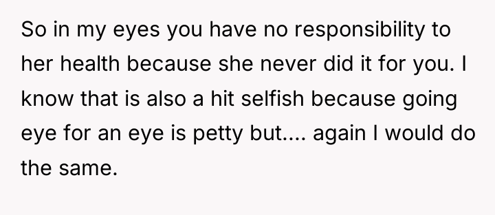 So in my eyes you have no responsibility to her...