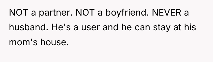 NOT a partner. NOT a boyfriend. NEVER a husband. He's...