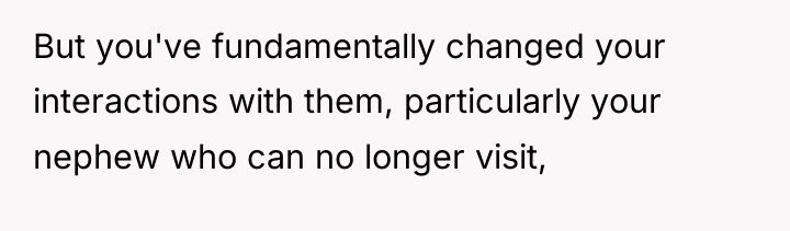 But you've fundamentally changed your interactions with them, particularly your...
