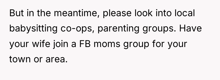But in the meantime, please look into local babysitting co-ops,...