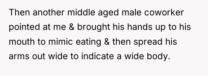 Then another middle aged male coworker pointed at me &...