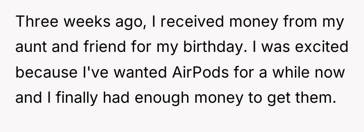 Three weeks ago, I received money from my aunt and...