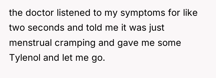 the doctor listened to my symptoms for like two seconds...