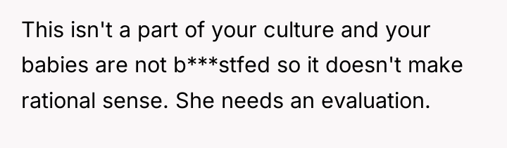 This isn't a part of your culture and your babies...