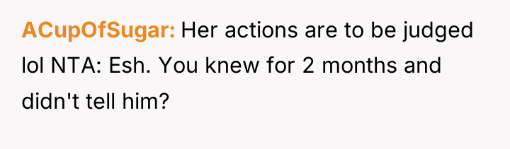 ACupOfSugar Her actions are to be judged lol NTA: Esh....
