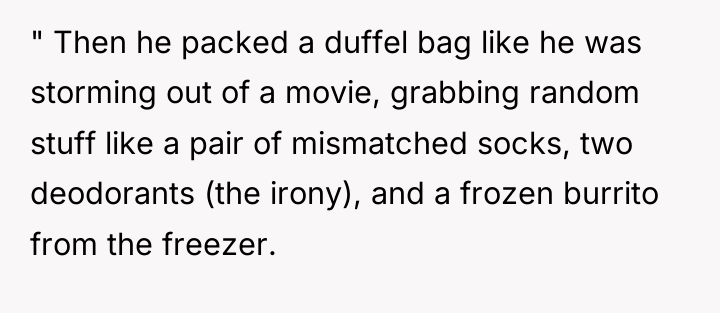 " Then he packed a duffel bag like he was...