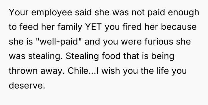 Your employee said she was not paid enough to feed...