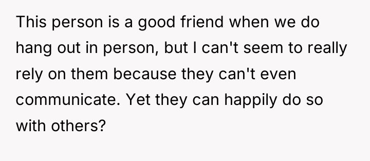 This person is a good friend when we do hang...