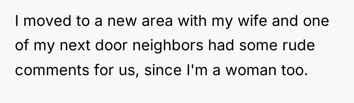 I moved to a new area with my wife and...