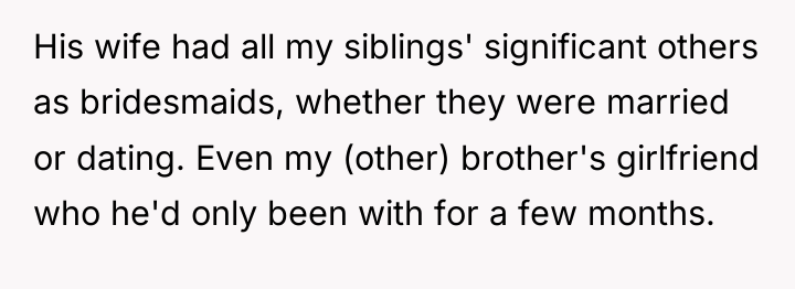 His wife had all my siblings' significant others as bridesmaids,...