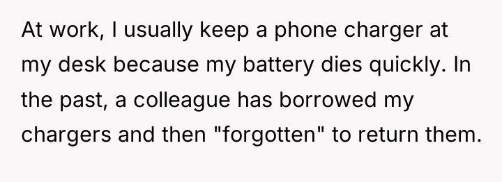 At work, I usually keep a phone charger at my...