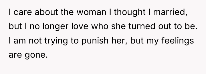 I care about the woman I thought I married, but...
