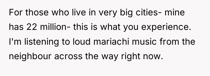 For those who live in very big cities- mine has...