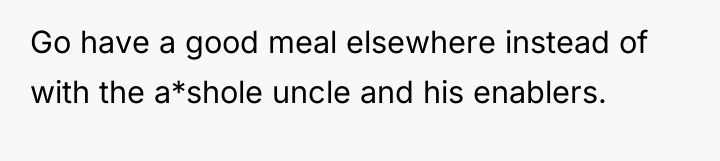 Go have a good meal elsewhere instead of with the...