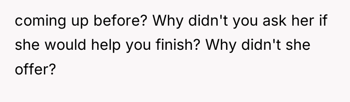 coming up before? Why didn't you ask her if she...