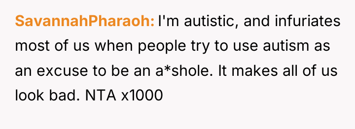 SavannahPharaoh I'm autistic, and infuriates most of us when people...
