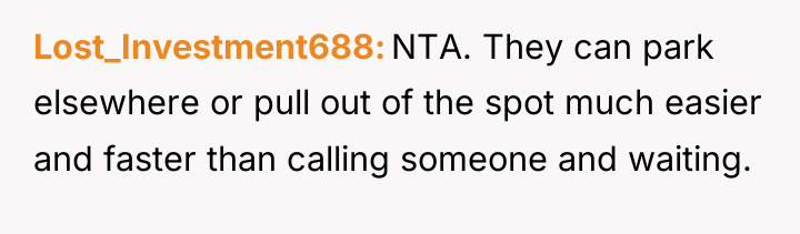 Lost_Investment688 NTA. They can park elsewhere or pull out of...