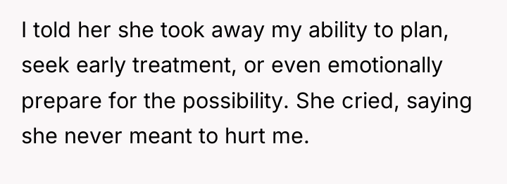 I told her she took away my ability to plan,...